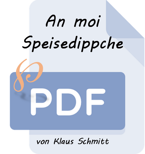 Z an moi Speisedippche von Klaus Schmitt