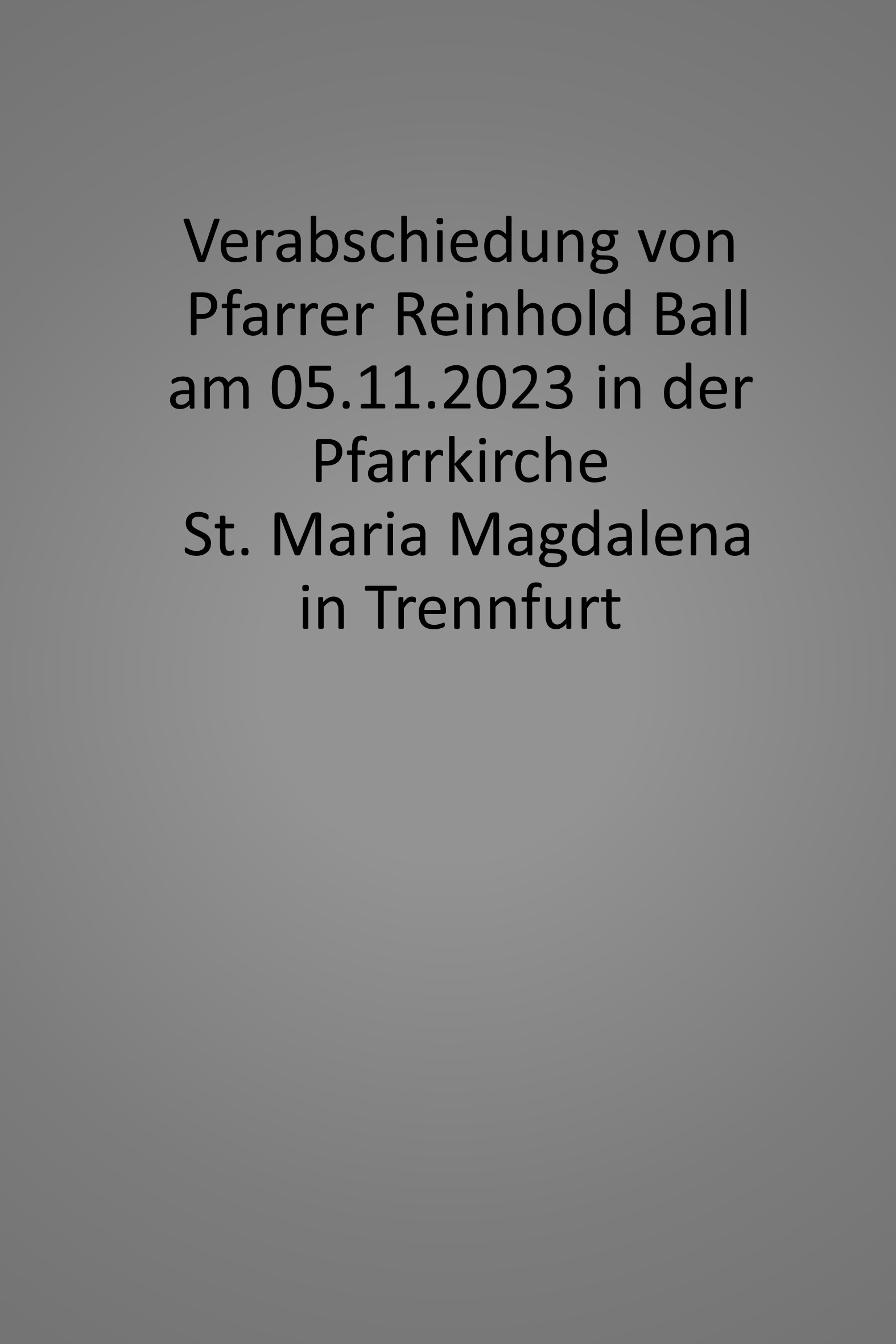 Verabschiedung von Pfarrer Reinhold Ball am 05.11.2023